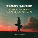 Tommy Castro - Somewhere (Reprise)