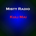 Misty Radio - Kuli Mai