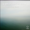 La Pecosa Blues Band - Dame Mas