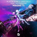 Plastik Funk Greg Dela feat Nazzereene - Magnets Sefon Pro