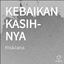 RISKIANA feat Nesha Betavena - Kebaikan Kasih nya