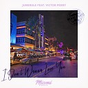 Junerule feat Victor Perry - I Don t Wanna Love You