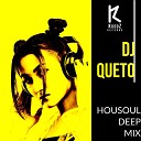 DJ Queto - Housoul Deep Mix