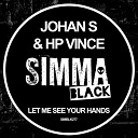 Johan S HP Vince - Let Me See Your Hands Club Mix