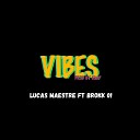 Lucas Maestre feat Brokk 01 - Vibes