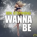 Een Stemming - Wanna Be Original Mix