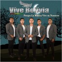 Vive Bolivia - Ya No Regreses