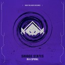 Savage States - In a Spiral Original Mix