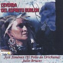 Jose Jimenez El Pollo de Orichuna Julio… - Leyenda del Esp ritu Burl n