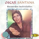 Oscar Santana - No Me Toquen Ese Vals