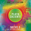 Mathis B feat Rey Flores Daniel Lopez - Playa Caliente Extended Mix