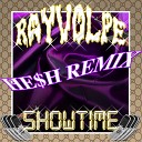 Ray Volpe feat He h - Showtime He h Remix