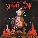 Mikes Revenge - Spirit Gun