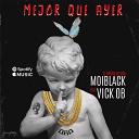Moiblack02 feat Vick Ob - Mejor Que Ayer