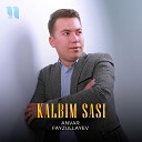 Anvar Fayzullayev - Kalbim Sasi