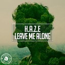 H a z e - Leave Me Alone Original Mix