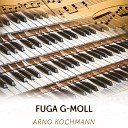 Arno Kochmann - Fuga g Moll Notenausgabe
