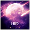 E Force - The Stars Original Mix