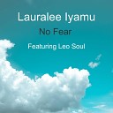 Lauralee Iyamu feat Leo Soul - No Fear