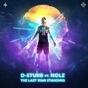 D Sturb feat Nolz - The Last Man Standing