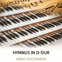 Arno Kochmann - Hymnus in D Dur Notenausgabe