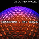 DISCOTHEK PROJECT - Get Ready Radio Edit