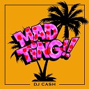 DJ Cash - Mad Ting