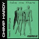 Chimp Hardy feat Gilli jpg - Take Me There Radio Version