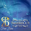 Rafa Buraglia feat Lavia - Trascender a Ti