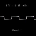 Effin Blindin - Mewzik Radio edit