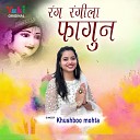Khushboo Mohta - Rang Rangila Fagun