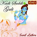 Sunil Luthra - Kadi Saddi Gali