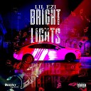 Lil Ezi - Bright Lights
