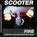 Scooter - Fire Dobrynin Alex Shik Black Gold Remix