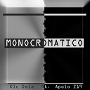 Klc Dala feat Apolo Z19 - Monocrom tico feat Apolo Z19