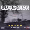 Aryan Ayush feat Valious Benoit - Love Sick