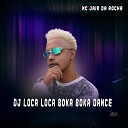 Mc Jair Da Rocha - Dj Loca Loca Boka Boka Dance