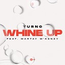 Turno Martay M kenzy - Whine Up