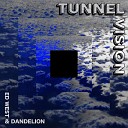 Ed West Dandelion - Tunnel Vision