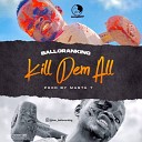 Balloranking - Kill Dem All