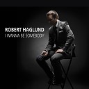 Robert Haglund - You Give Love A Bad Name