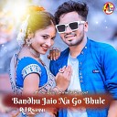 RJ Rajani - Bandhu Jaio Na Go Bhule