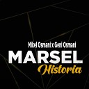 Marsel feat Mikel Osmani Geni Osmani - Historia