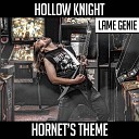 Lame Genie - Hornet s Theme From Hollow Knight
