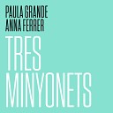 Paula Grande Anna Ferrer - Tres minyonets
