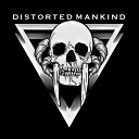 Distorted Mankind - Manila Shall Fall
