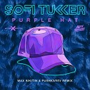 Sofi Tukker - Purple Hat Max Nikitin Pushkarev Remix