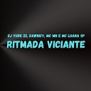 DJ Yure 22 Dawnicy Mc Mn feat MC Luana SP - Ritmada Viciante