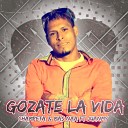 Champeta Mas Naa feat Juanmy - Gozate la Vida