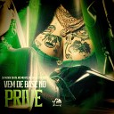 DJ MENOR DA RV MC DTR S MC Mv ofc feat mc… - Vem de Base no Prive